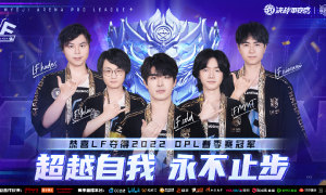 LF荣获2022OPL春季赛总冠军，六冠登顶续写不朽传说！